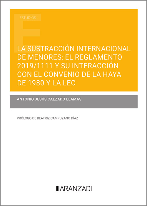 La sustracción internacional de menores: el Reglamento 2019/1111 y su interacción con el Convenio de La Haya de 1980 y la LEC