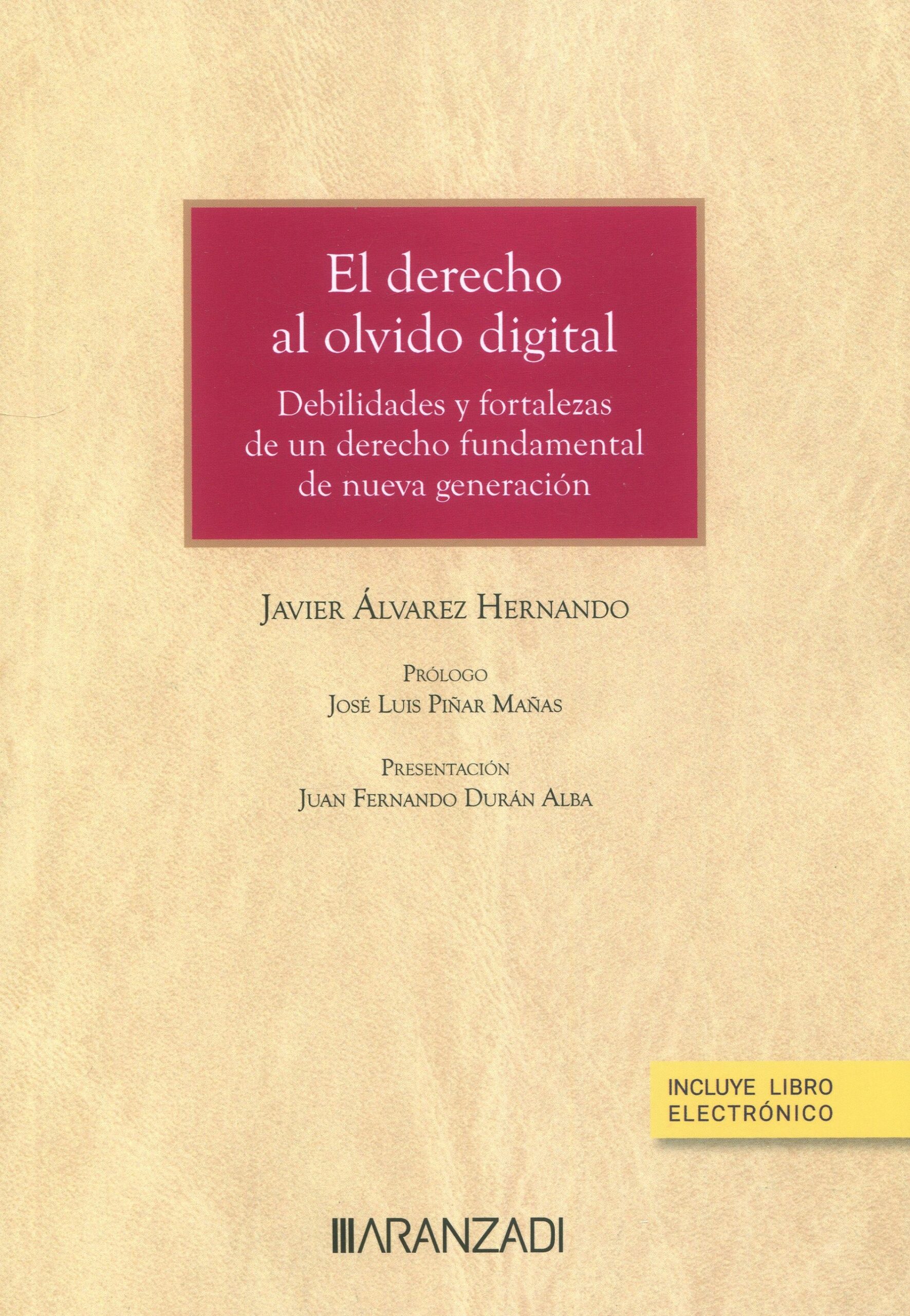 El derecho al olvido digital. Debilidades y fortalezas de un derecho fundamental de nueva generación