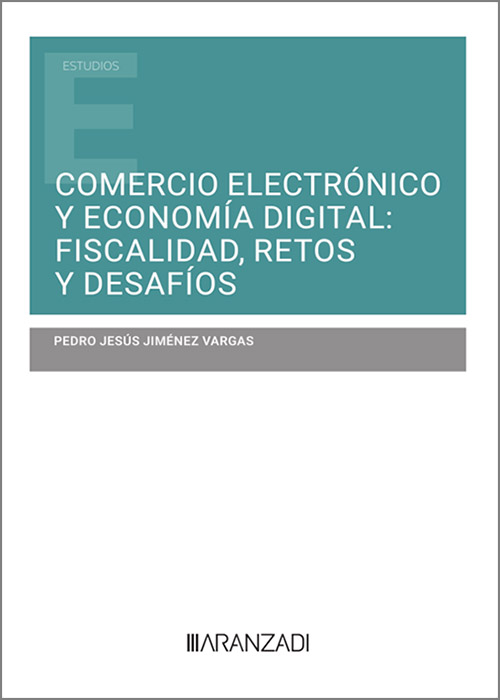 Comercio electrónico y economía digital: fiscalidad, retos y desafíos. 9788411635332