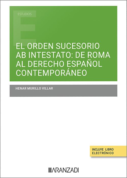 El orden sucesorio ab intestato: de Roma al derecho español contemporáneo. 9788411639484