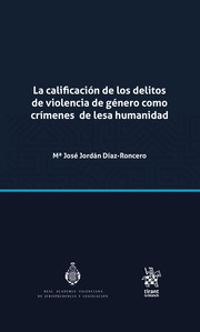 La calificación de los delitos de violencia de género como crímenes de lesa humanidad