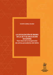 La localización de bienes en la UE y su aplicación en España. Fase clave de la recuperación de activos procedentes del delito
