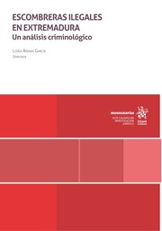 Escombreras ilegales en Extremadura. Un análisis criminóligico