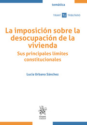 La imposición sobre la desocupación de la vivienda. Sus principales límites constitucionales