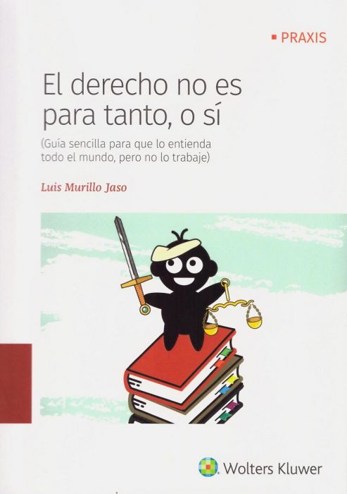 El derecho no es para tanto, o sí
