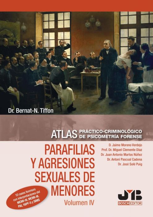 Atlas práctico-criminológico e psicometría forense. Parafilias y agresiones sexuales de menores Vol. IV.