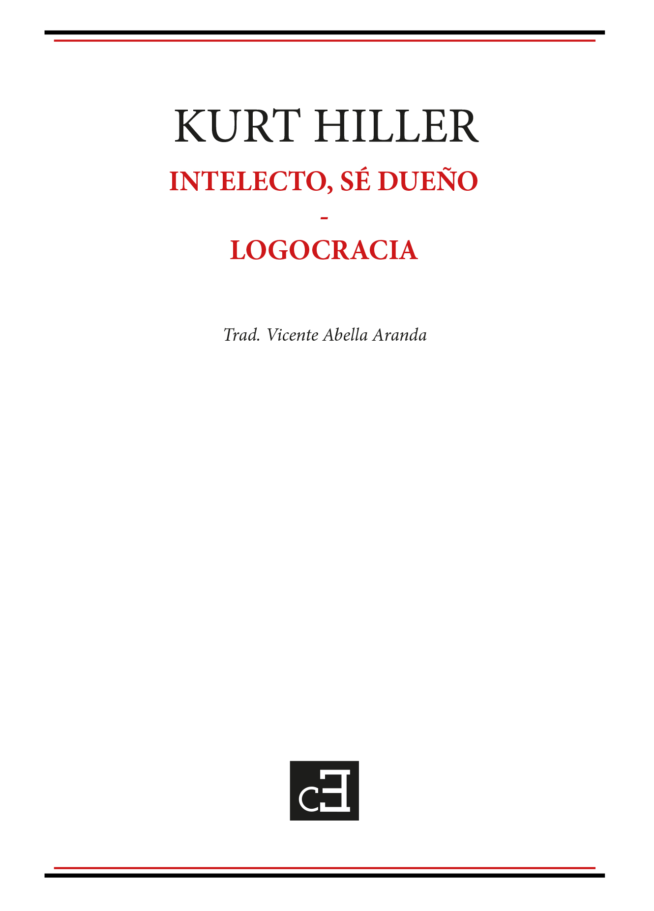 Intelecto, sé dueño y Logocracia