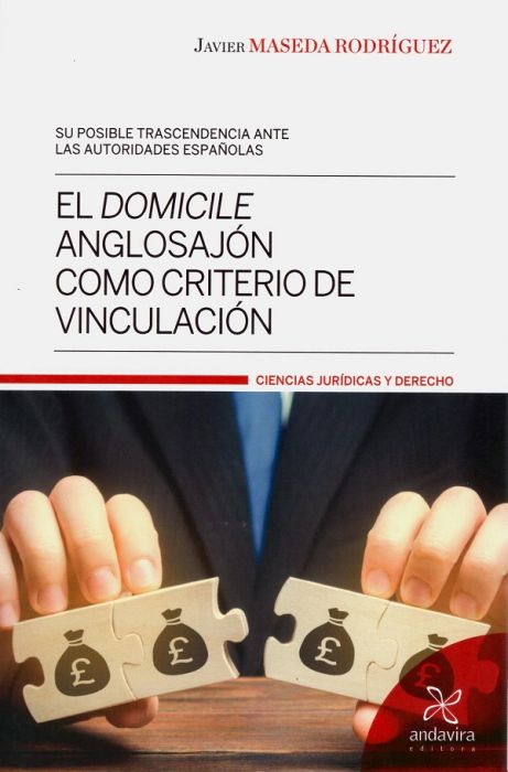 El domicile anglosajón como criterio de vinculación. Su posible trascendencia ante las autoridades españolas. 9788412248036