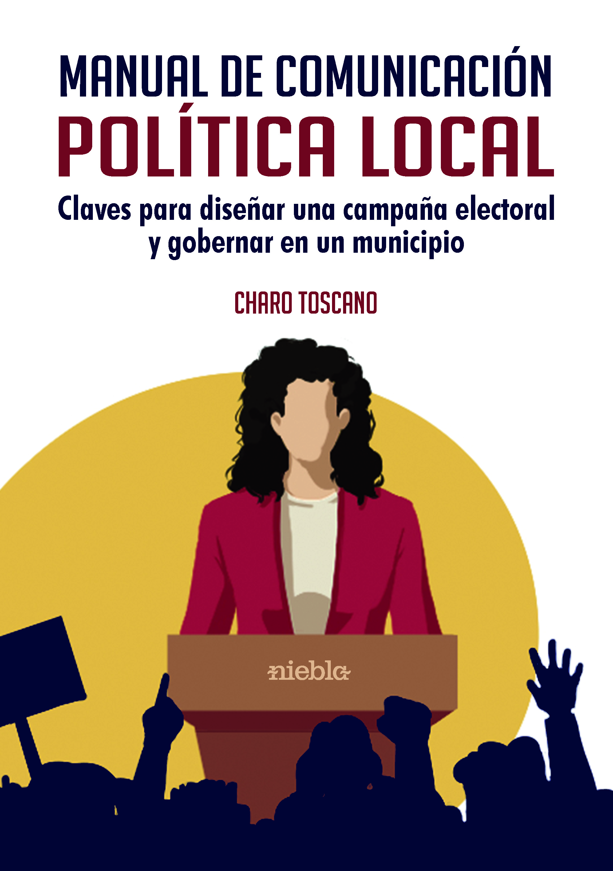 Manual de comunicación política local  / 