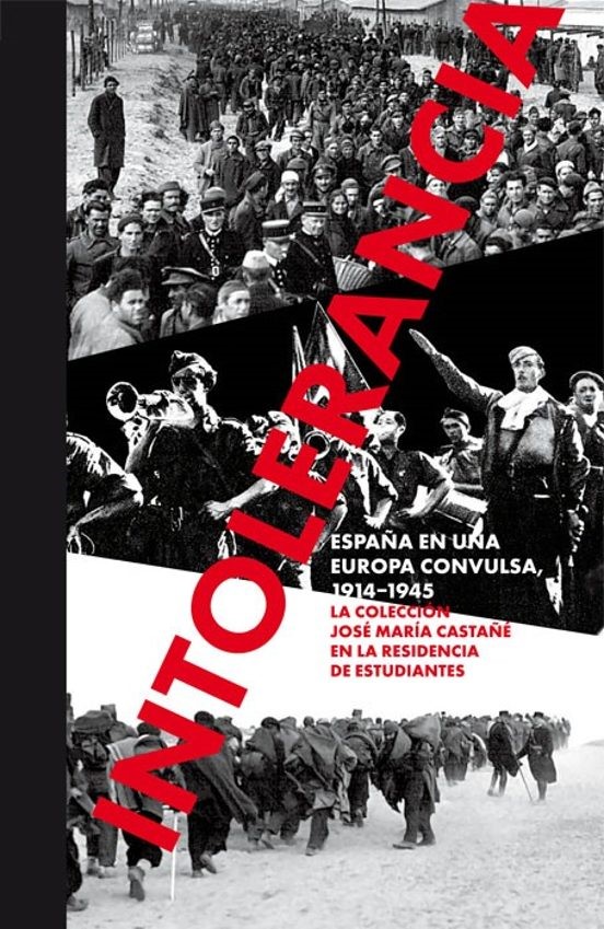 Intolerancia. España en una Europa convulsa, 1914-1945