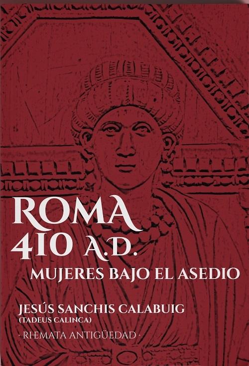 Roma 410 AD. Mujeres bajo el asedio