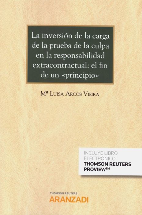 La inversión de la carga de la prueba de la culpa en la responsabilidad extracontractual: el fin de un "principio"