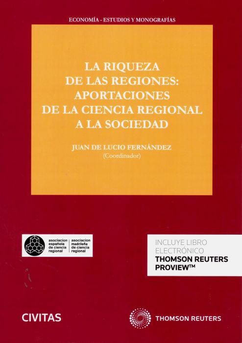 La riqueza de las regiones: aportaciones de la ciencia regional a la sociedad