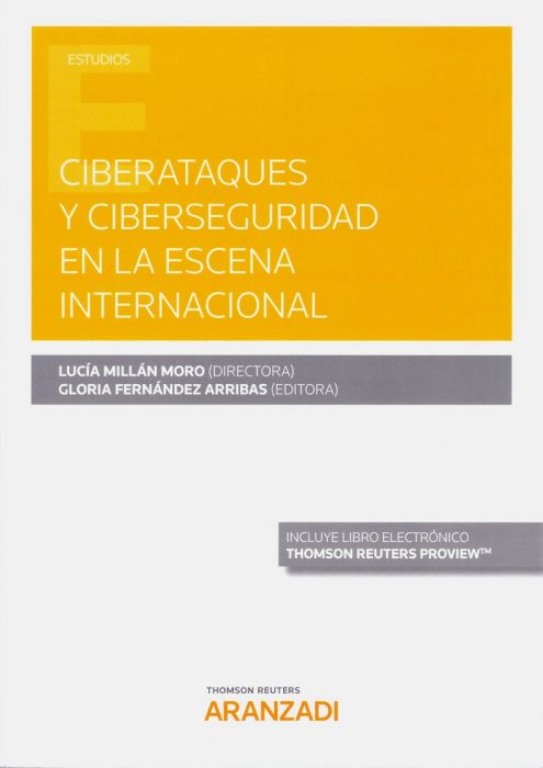 Ciberataques y Ciberseguridad en la escena internacional . 9788413088440 Ciberataques y Ciberseguridad en la escena internacional . 9788413088440