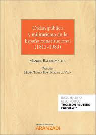 Orden público y militarismo en la España constitucional (1812-1983)