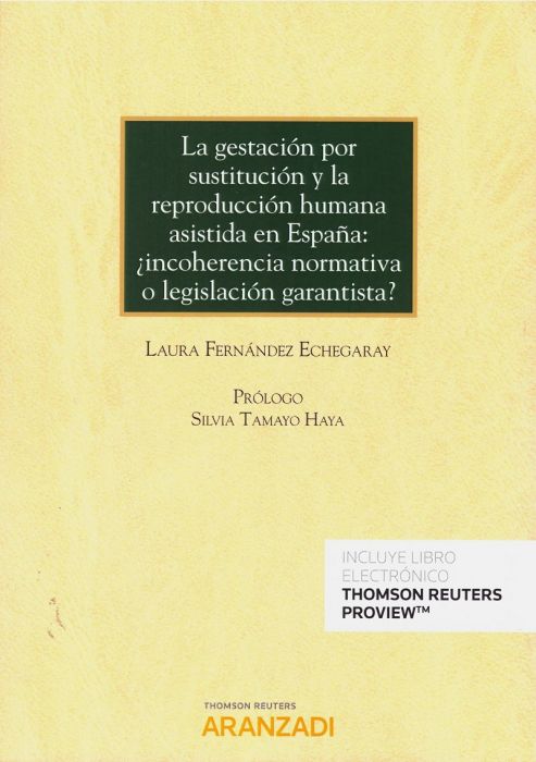 La gestación por sustitución y la reproducción humana asistida en España: ¿incoherencia normativa o legislación garantista?