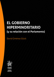 El Gobierno hiperminoritario (y su relación con el Parlamento)