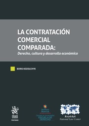 La contratación comercial comparada. Derecho, cultura y desarrollo económico 2 Tomos