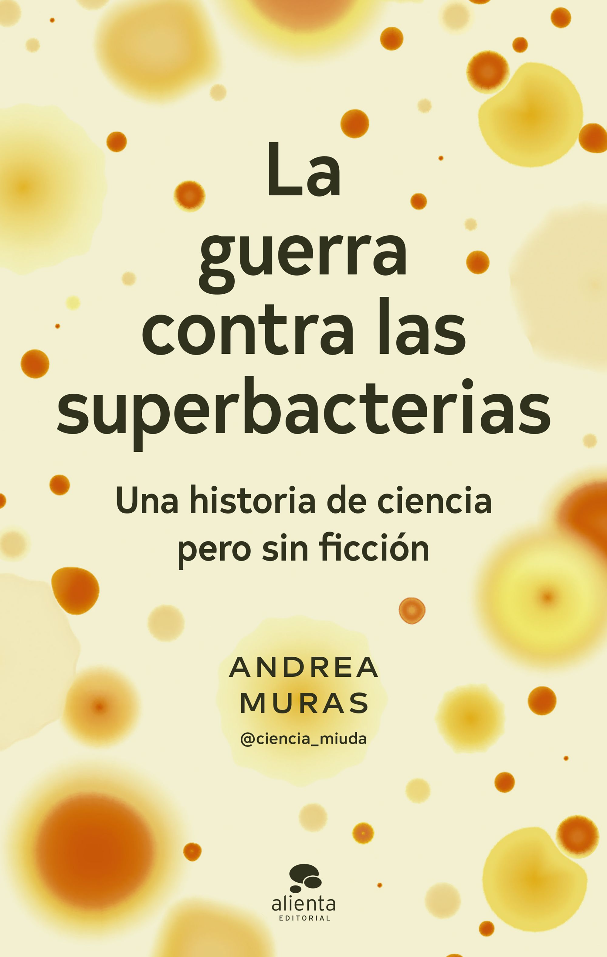 La guerra contra las superbacterias : 