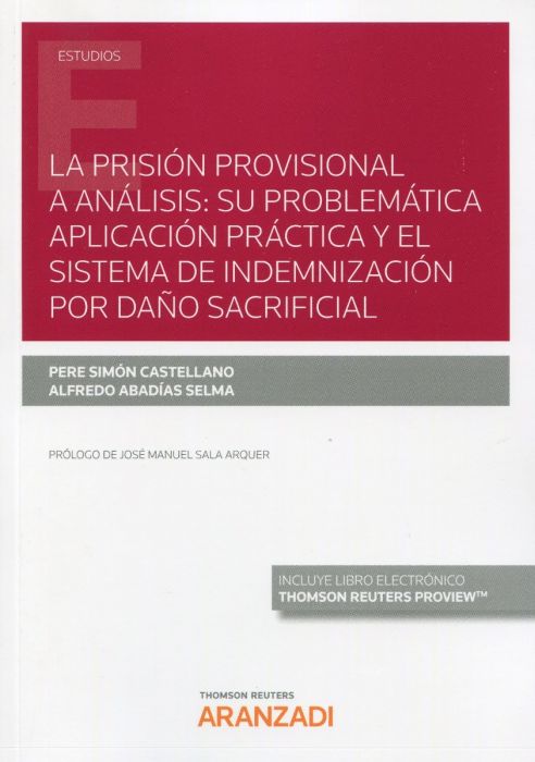 La Prisión provisional a análisis: su problemática aplicación práctica y el sistema de indemnización por daño sacrificial