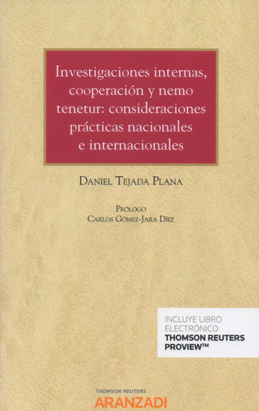 Investigaciones internas, cooperación y nemo tenetur: consideraciones prácticas nacionales e internacionales