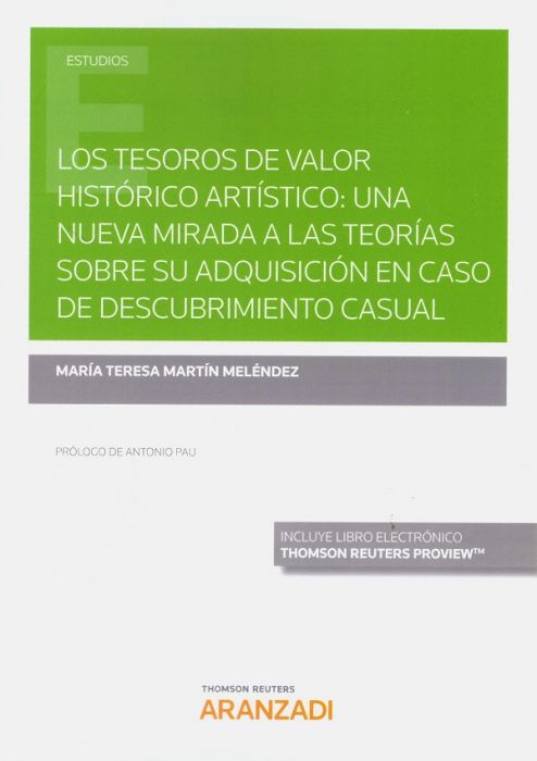Los tesoros de valor histórico artístico: una nueva mirada a las teorías sobre su adquisición en caso de descubrimiento casual