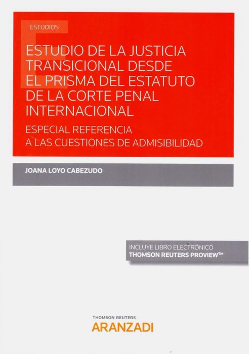 Estudio de la Justicia Transicional desde el prisma del Estatuto de la Corte Penal Internacional