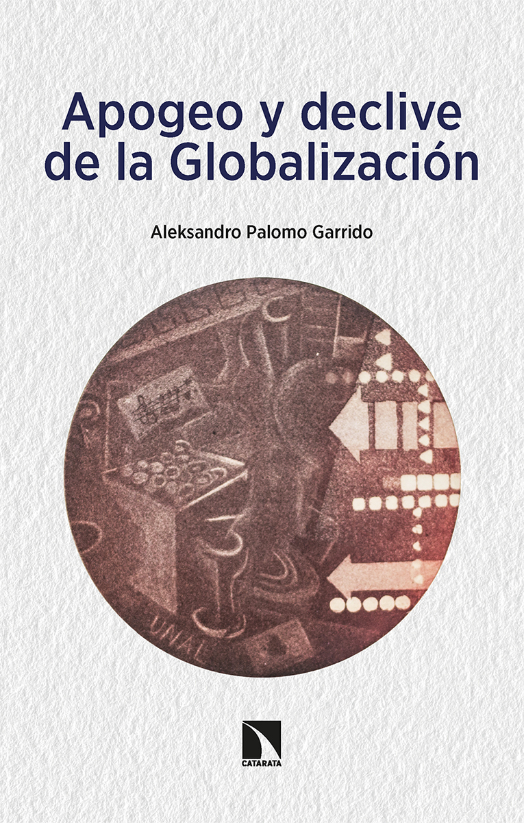 Apogeo y declive de la globalización. 9788413524948