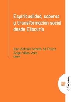 Espiritualidad, saber y transformación social desde Ellacuría