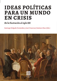 Ideas políticas para un mundo en crisis. De la ilustración al siglo XX