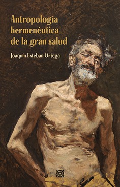 Antropología hermenéutica de la gran salud