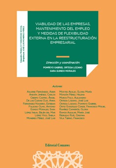 Viabilidad de las empresas, mantenimiento del empleo y medidad de flexibilidad externa en la reestructuración empresarial. 9788413693354