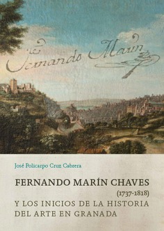 Fernando Marín Chaves (1737-1818) y los inicios de la historia del arte en Granada