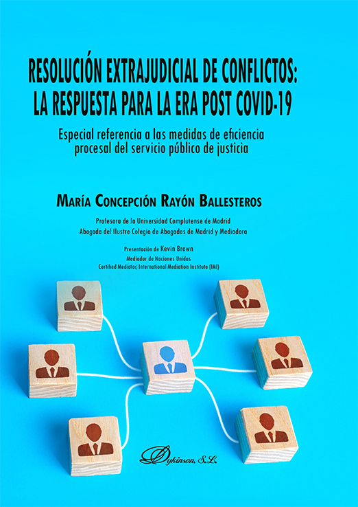 Resolución extrajudicial de conflictos: la respuesta para la era post Covid19. 9788413774107