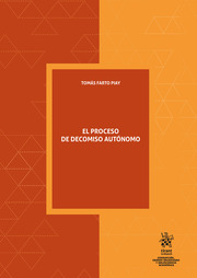 El proceso de decomiso autónomo