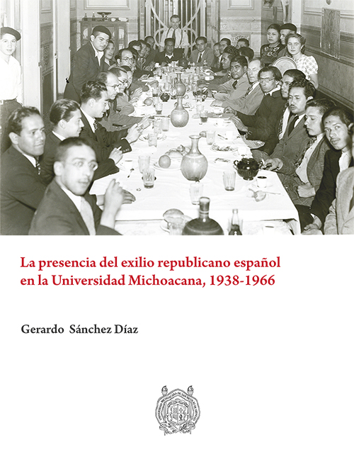 La presencia del exilio republicano español de la Universidad Michoacana, 1938-1966