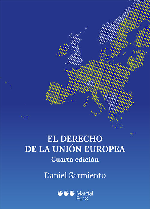 Sarmiento, Daniel. El derecho de la Unión Europea. Marcial Pons, 2022