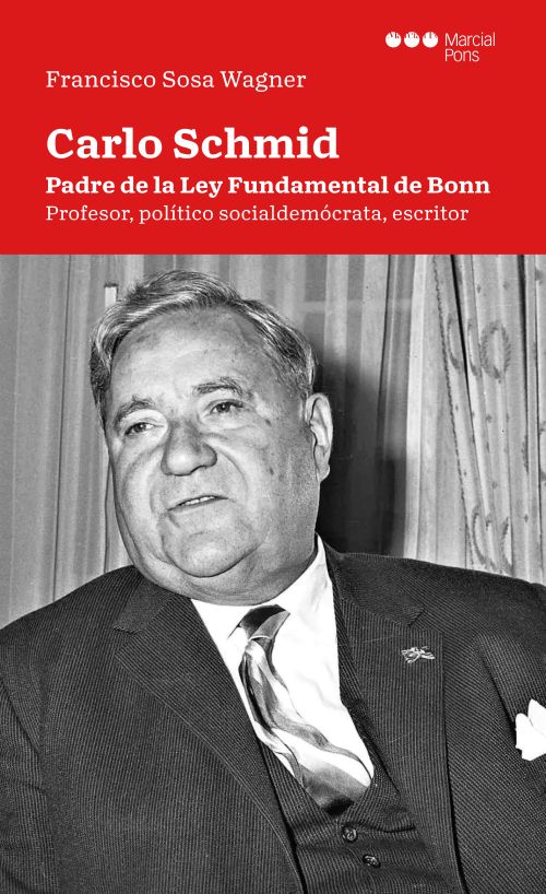 Carlo Schmid. Padre de la Ley Fundamental de Bonn. Profesor, político socialdemócrata, escritor