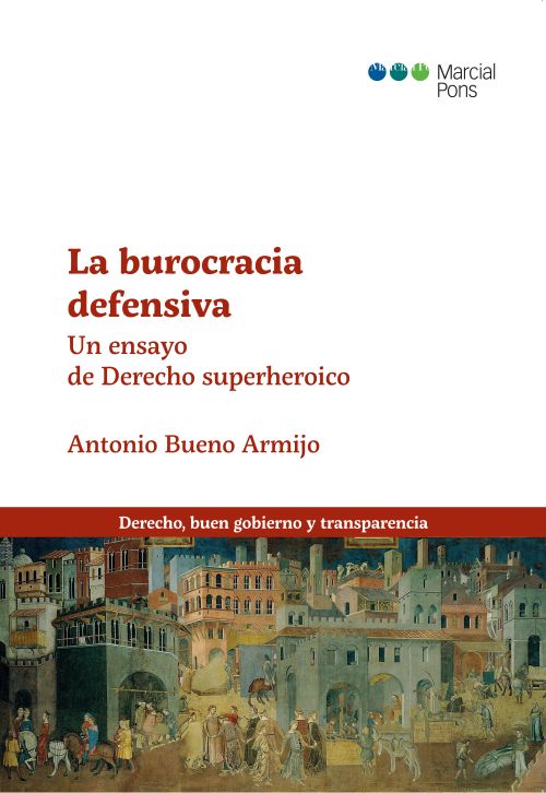 La burocracia defensiva. Un ensayo de Derecho superheroico