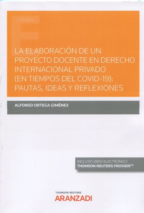 La elaboración de un proyecto docente en derecho internacional privado (en tiempos del Covid-19): pautas, ideas y reflexiones. 9788413901657