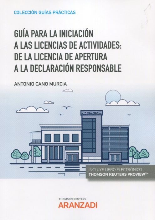 Guía para la iniciación a las licencias de actividades: de la licencia de apertura a la declaración responsable. 9788413901770