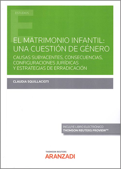 El matrimonio infantil: una cuestión de género. Causas subyacentes, consecuencias, configuraciones jurídicas y estrategias de erradicación