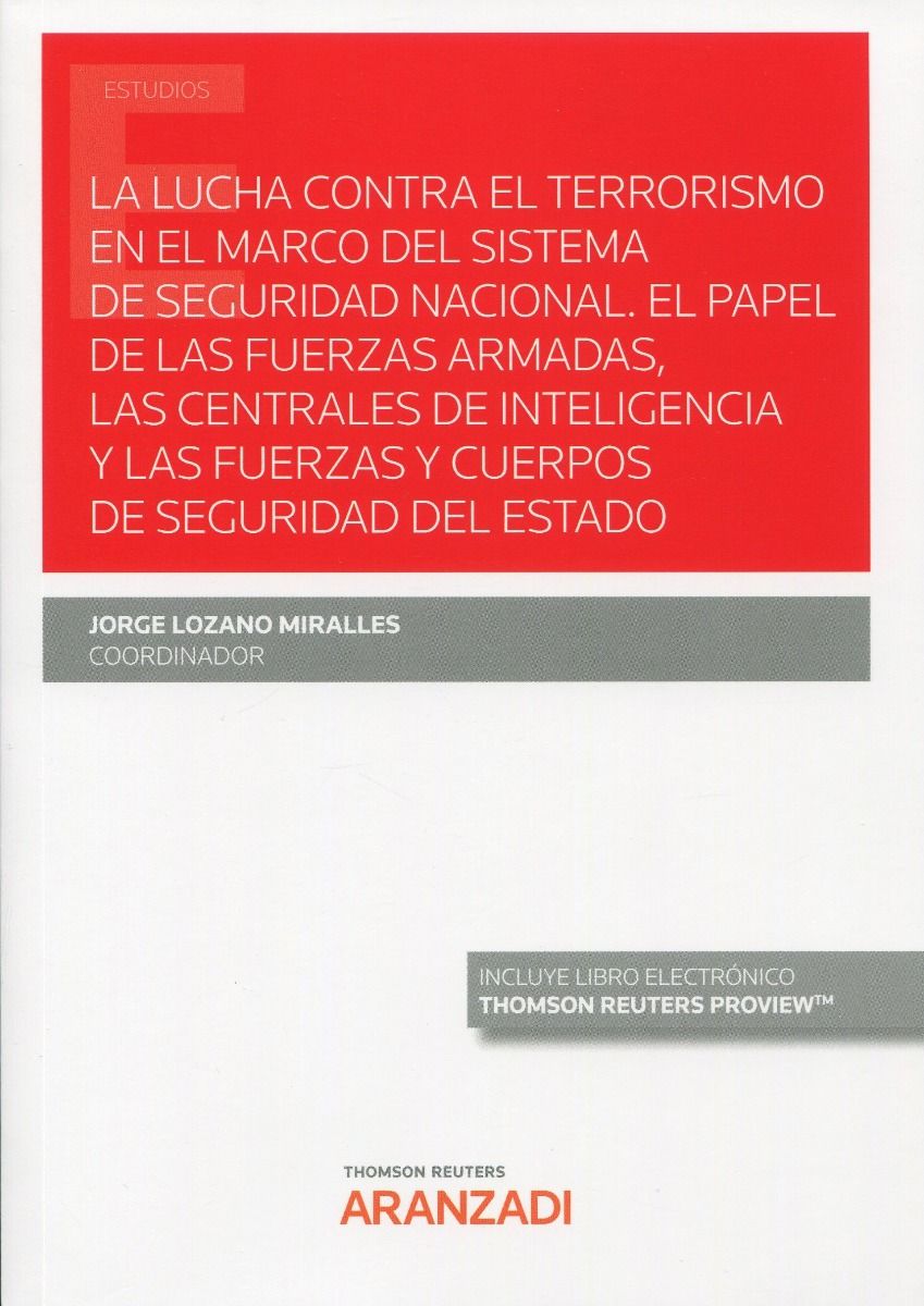 La lucha contra el terrorismo en el marco del sistema de seguridad nacional. El papel de las fuerzas armadas, las centrales de inteligencia y las fuerzas y cuerpos de seguridad del estado