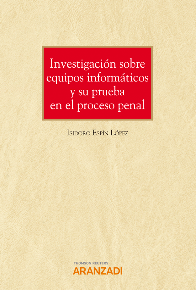 Investigación sobre equipos informáticos y su prueba en el proceso penal