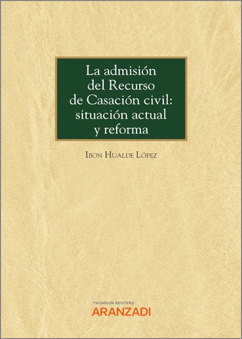 La admisión del recurso de casación civil: situación actual y reforma