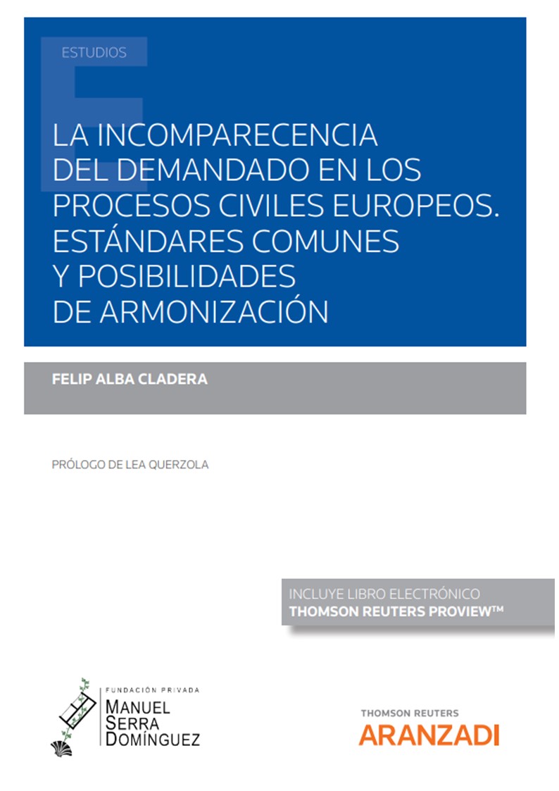 La incomparecencia del demandado en los procesos civiles europeos. Estándares comunes y posibilidades de armonización 