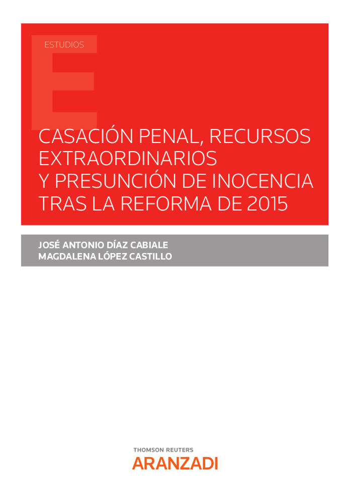 Casación Penal recursos extraordinarios y presunción de inocencia tras la reforma de 2015