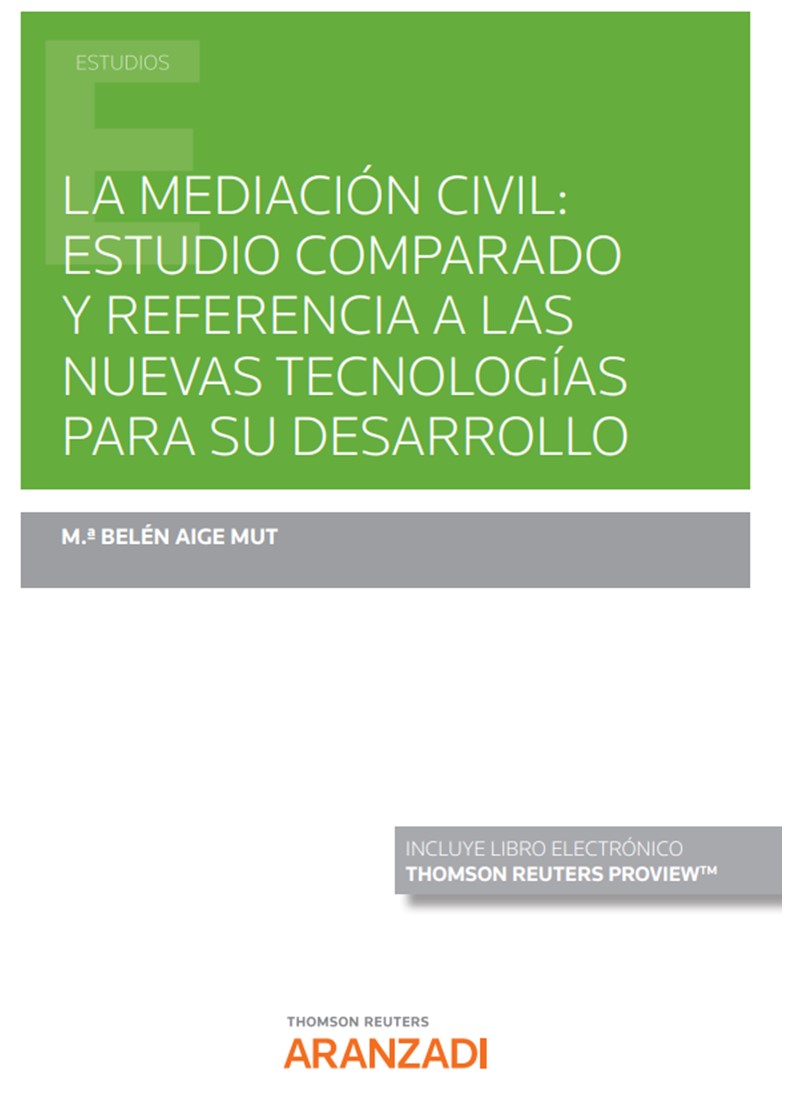 La mediación civil: Estudio comparado y referencia a las nuevas tecnologías para su desarrollo 