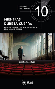 Mientras dure la guerra. Miguel de Unamuno y la memoria histórica como Derecho Humano  - Cine y Derecho