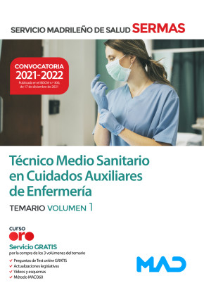 Técnico Medio Sanitario en Cuidados Auxiliares de Enfermería Servicio Madrileño de Salud (SERMAS) Temario. Volumen 1